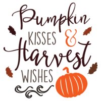Pumpkin Kisses and Harvest Wishes SVG