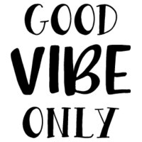 Good Vibe Only SVG