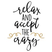 Relax And Accept The Crazy SVG