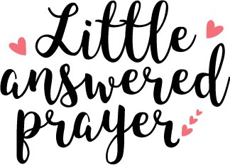 Little Answered Prayer SVG