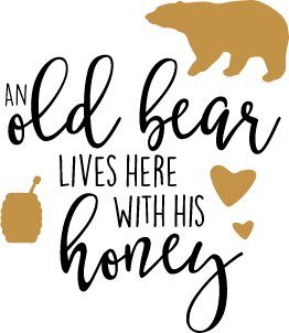 An Old Bear Lives Here With his Honey SVG