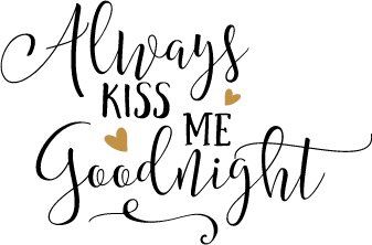 Always Kiss me Goodnight SVG